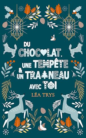Téléchargez le livre :  Du chocolat, une tempête et un traîneau avec toi