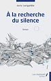 Télécharger le livre :  A la recherche du silence