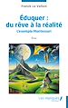 Télécharger le livre :  Éduquer : du rêve à la réalité