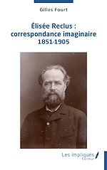 Télécharger le livre :  Élisée Reclus : correspondance imaginaire 1851-1905