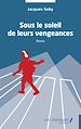 Télécharger le livre :  Sous le soleil de leurs vengeances