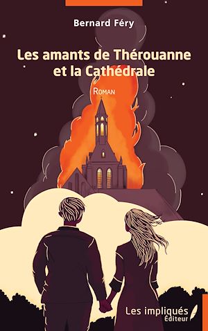 Téléchargez le livre :  Les amants de Thérouanne et la Cathédrale