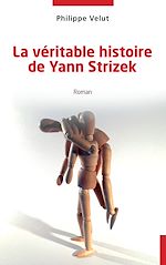 Télécharger le livre :  La véritable histoire de Yann Strizek