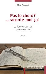 Télécharger le livre :  Pas le choix? …raconte-moi ça!