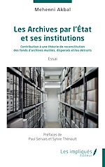 Télécharger le livre :  Les Archives par l'État et ses institutions