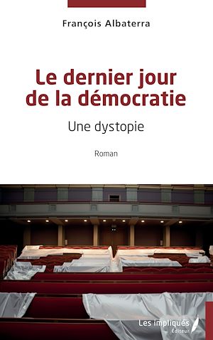 Téléchargez le livre :  Le dernier jour de la démocratie