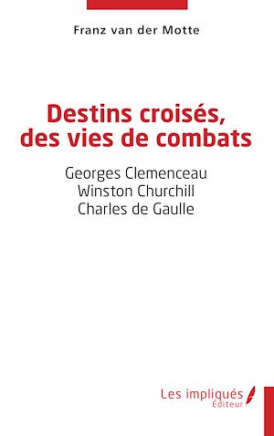 Téléchargez le livre :  Destins croisés, des vies de combats