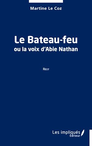Téléchargez le livre :  Le Bateau-feu ou la voix d'Abie Nathan