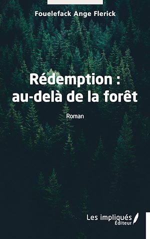 Téléchargez le livre :  Rédemption : au-delà de la forêt