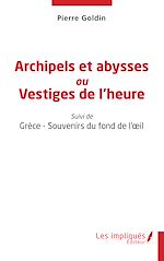 Télécharger le livre :  Archipels et abysses ou Vestiges de l'heure