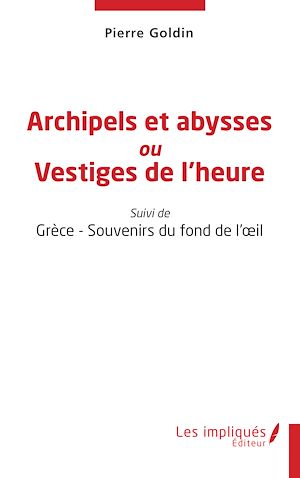 Téléchargez le livre :  Archipels et abysses ou Vestiges de l'heure
