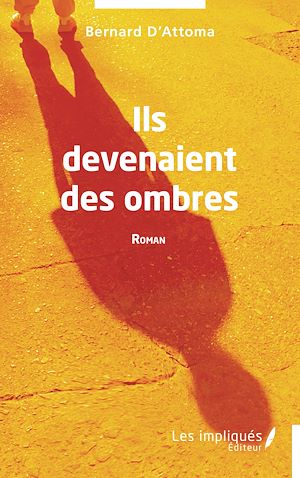 Téléchargez le livre :  Ils devenaient des ombres