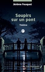Télécharger le livre :  Soupirs sur un pont