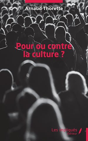 Téléchargez le livre :  Pour ou contre la culture ?