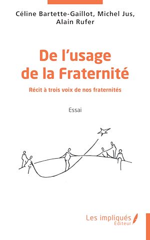 Téléchargez le livre :  De l'usage de la Fraternité