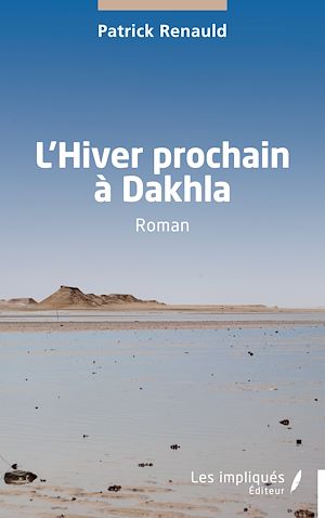 Téléchargez le livre :  L'Hiver prochain à Dakhla