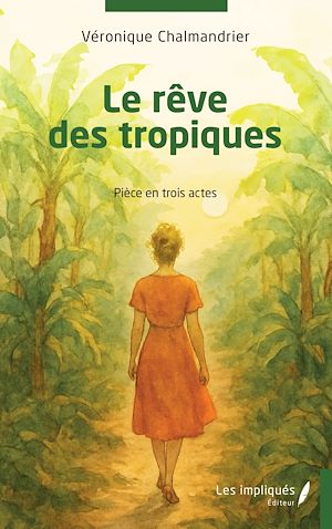 Téléchargez le livre :  Le rêve des tropiques