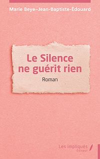Télécharger le livre : Le Silence ne guérit rien