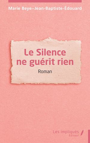 Téléchargez le livre :  Le Silence ne guérit rien