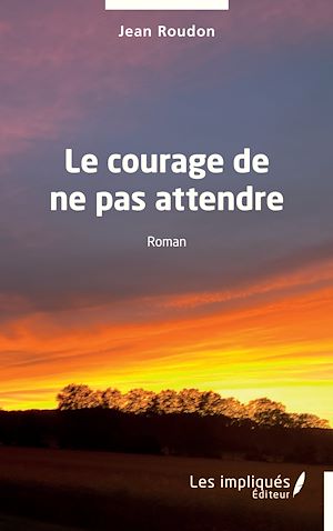 Download the eBook: Le courage de ne pas attendre