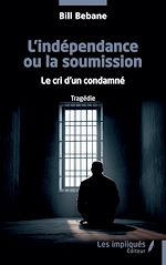Télécharger le livre :  L'indépendance ou la soumission