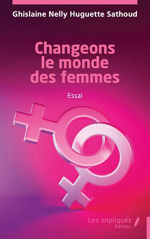 Téléchargez le livre :  Changeons le monde des femmes