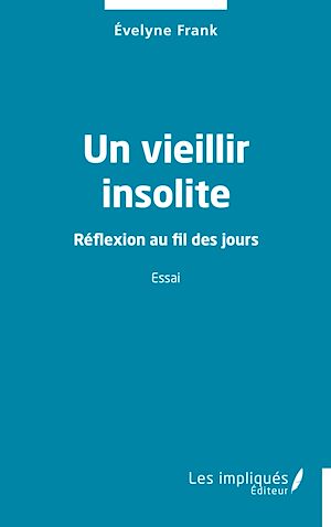 Téléchargez le livre :  Un vieillir insolite
