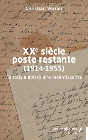 Téléchargez le livre :  XXe siècle poste restante (1914-1955)
