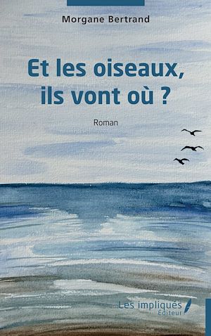Téléchargez le livre :  Et les oiseaux, ils vont où ?