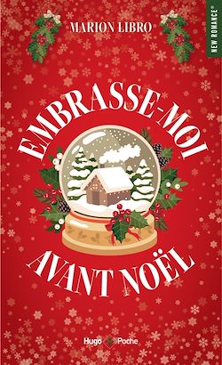 Télécharger le livre :  Embrasse-moi avant Noël