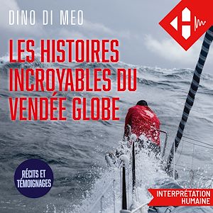 Téléchargez le livre :  Les histoires incroyables du Vendée Globe