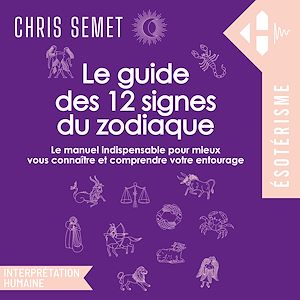 Téléchargez le livre :  Le guide des 12 signes du zodiaque