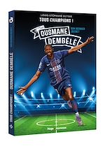 Télécharger le livre :  Tous Champions ! Ousmane Dembélé