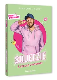 Téléchargez le livre :  Stars d'Internet ! Squeezie