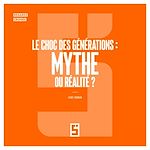 Télécharger le livre :  Le Choc des Générations : Mythe ou Réalité ?
