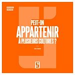 Télécharger le livre :  Peut-on appartenir à plusieurs cultures ?