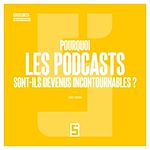 Télécharger le livre :  Pourquoi les podcasts sont-ils devenus incontournables ?