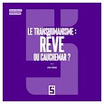 Télécharger le livre :  Le Transhumanisme : Rêve ou Cauchemar ?