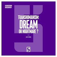 Download this ebook Transhumanism : Dream or Nightmare ?
