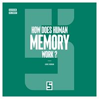 Download this ebook How Does Human Memory Work ?