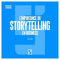 Télécharger le livre :  L'importance du storytelling en business