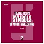 Télécharger le livre :  The Mysterious Symbols of Ancient Civilizations