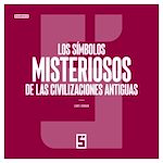 Télécharger le livre :  Los símbolos misteriosos de las civilizaciones antiguas