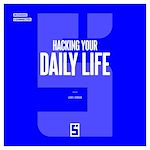 Télécharger le livre :  Hacking Your Daily Life