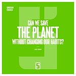 Télécharger le livre :  Can We Save the Planet Without Changing Our Habits ?