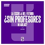 Télécharger le livre :  La escuela del futuro : ¿sin profesores ni aulas ?