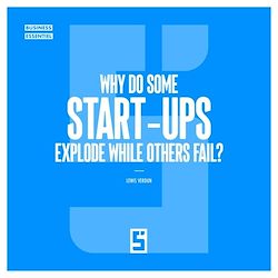 Télécharger le livre :  Why Do Some Start Ups Explode While Others Fail ?