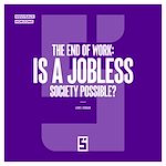 Télécharger le livre :  The End of Work : Is a Jobless Society Possible ?