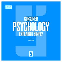 Télécharger le livre :  Consumer Psychology Explained Simply