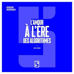 Téléchargez le livre :  L'amour à l'ère des algorithmes